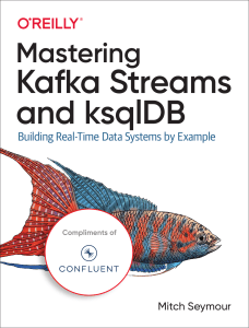 20210422-EB-Mastering Kafka Streams and ksqlDB-ebook