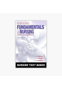 TEST BANK. Kozier And Erbs Fundamentals Of Nursing 10th Edition Berman Chapter 1-52. With 1752 Pages. Q&A Plus Rationale
