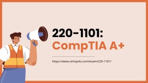 CompTIA A+ 220-1101 Free Dumps Questions 2023