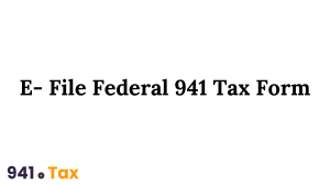 E-File Federal 941 tax form