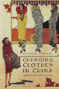 Changing Clothes in China (Antonia Finnane)