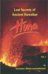 Lost secrets of ancient Hawaiian huna - I (James, Tad Naʻope, George Shudde, Rex) (Z-Library)