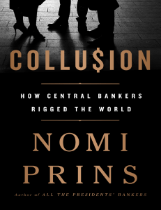Collusion How Central Bankers Rigged the World (Nomi Prins) (z-lib.org)