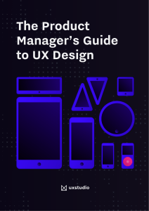UX Studio-Product managers guide to ux design