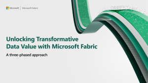 Unlocking Transformative Data Value with Microsoft Fabric