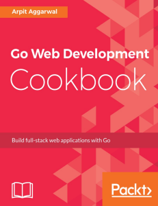 Go Web Development Cookbook (Arpit Aggarwal) (z-lib.org)