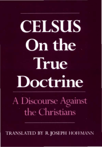 Celsus - On the True Doctrine A Discourse Against the Christians