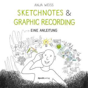 Sketchnotes und Graphic recordi - Anja Weiss
