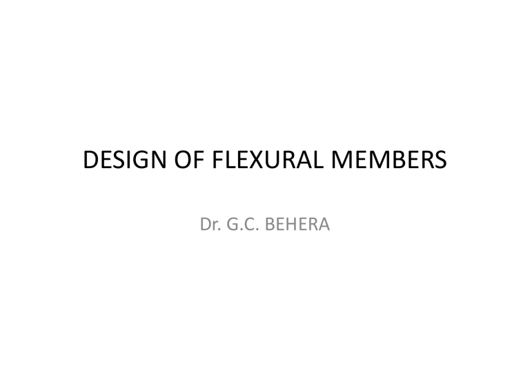 DESIGN OF FLEXURAL MEMBERS