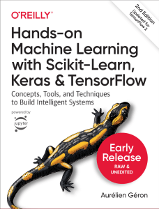 2-Aurélien-Géron-Hands-On-Machine-Learning-with-Scikit-Learn-Keras-and-Tensorflow -Concepts-Tools-and-Techniques-to-Build-Intelligent-Systems-O’Reilly-Media-2019