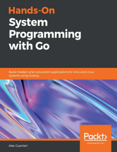 Hands On System Programming with Go Build Modern and Concurrent