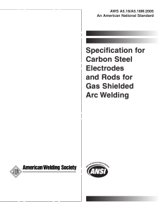 A5.18-A5.18M Specification for Carbon Steel Electrodes and Rods for Gas Shielded Arc Welding
