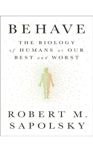 Behave  The Biology of Humans at Our Best and Worst ( PDFDrive )