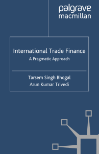 (Finance and Capital Markets Series) Tarsem Singh Bhogal, Dr Arun Kumar Trivedi (auth.) - International Trade Finance  A Pragmatic Approach-Palgrave Macmillan UK (2008)