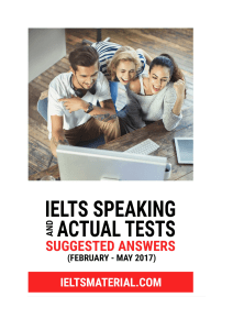 ielts speaking actual tests suggested answers february may 2