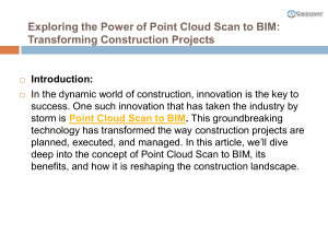 Exploring the Power of Point Cloud Scan to BIM: Transforming Construction Projects