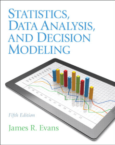 statistics-data-analysis-and-decision-modeling-5th-edition
