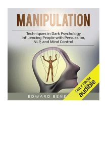 pdfcoffee.com 2019-manipulation-by-edward-benedict-techniques-in-dark-psychology-influencing-people-with-persuasion-nlp-and-mind-control-edward-benedict-pdf-free (1)