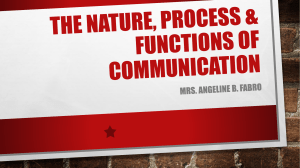 THE NATURE, PROCESS & FUNCTIONS OF COMMUNICATION