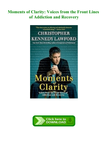 (READING BOOK) Moments of Clarity Voices from the Front Lines of Addiction and Recovery 