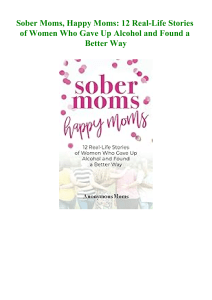 (READING BOOK) Sober Moms  Happy Moms 12 Real-Life Stories of Women Who Gave Up Alcohol and Found a 