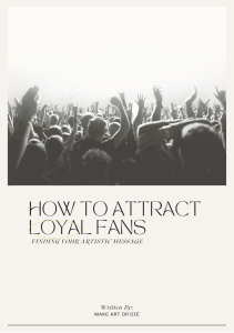 How to Attract Loyal Fans (Finding your Artistic Message)