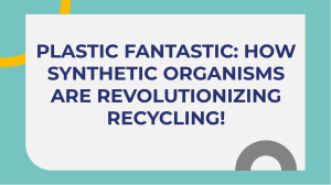 wepik-plastic-fantastic-how-synthetic-organisms-are-revolutionizing-recycling-20231002161233hhad