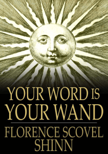 [Florence Scovel Shinn] Your Word is Your Wand