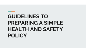 GUIDELINES TO PREPARING A SIMPLE HEALTH AND SAFETY POLICY