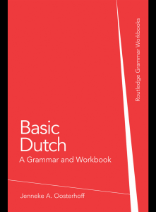 Basic Dutch  A Grammar and Workbook Grammar Workbooks Jenneke Oosterhoff