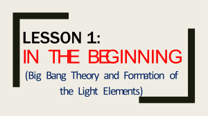 Lesson 1 Bigbang Theory and Light Elements