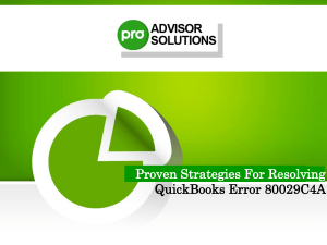 Proven Strategies For Resolving QuickBooks Error 80029C4A