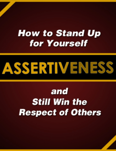 Assertiveness How to Stand Up for Yourself and Still Win the Respect of Others by Judy Murphy (z-lib.org)