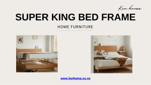 Find Your Perfect Super King Bed Frame for Ultimate Comfort and Style
