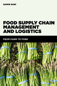 Samir Dani - Food Supply Chain Management and Logistics  From Farm to Fork-Kogan Page (2015)