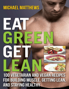 Eat Green Get Lean 100 Vegetarian and Vegan Recipes for Building Muscle, Getting Lean and Staying Healthy ( PDFDrive )