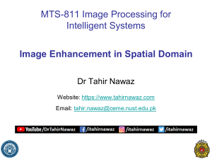 5-Lecture-IPIS Image-Enhancement-Spatial-P2 DrTahirNawaz