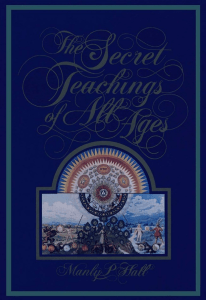 The Secret Teachings of All Ages -  Manly Hall
