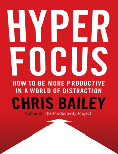 Hyperfocus The New Science of Attention, Productivity, and Creativity ( PDFDrive )