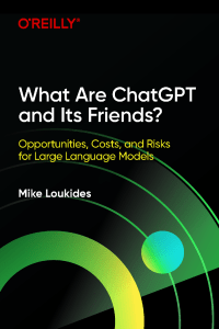 What Are ChatGPT and Its Friends