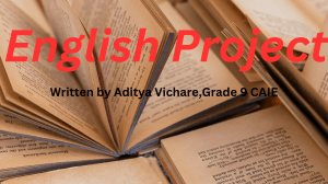 Aditya Vichare Grade 9 CAIE English Project