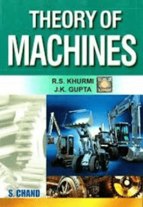 Theory Of Machines by R. S. Khurmi and J.K. Gupta