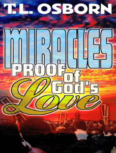 Miracles  Proof of God's Love - T.L. Osborn