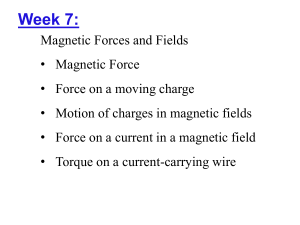Phys 0175 - Wk7MagneticForcesandFields