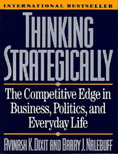 Thinking strategically  the competitive edge in business, politics, and everyday life - PDFDrive.com (Dixit, Avinash K.  Barry J. Nalebuff) (z-lib.org)