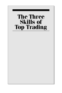 The Three Skills of Top Trading  Behavioral Systems Building  Pattern Recognition  and Mental State Management - 2012 -