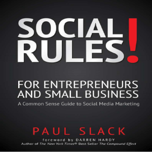 Social Rules! - A Common Sense Guide to Social Media Marketing - PDF Room