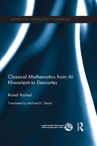 (Culture and Civilization in the Middle East) Roshdi Rashed - Classical Mathematics from Al-Khwarizmi to Descartes-Routledge (2014)