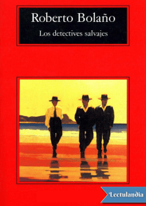 Los detectives salvajes - Roberto Bolano