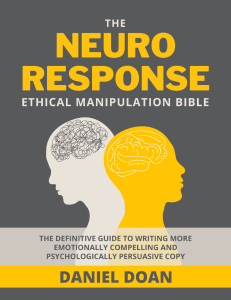 EBOOK - Daniel Doan - The Neuro-Response Ethical Manipulation Bible  The Definitive Guide to Writing More Emotionally Compelling and Psychologically Persuasive Copy